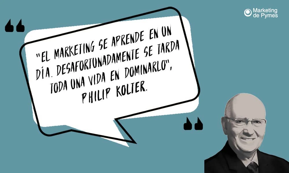 Frases Motivadoras sobre Marketing y Emprendedores Philip Kotler MdP